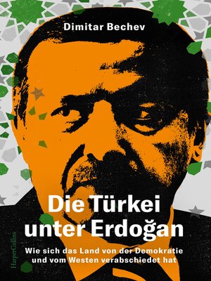 cover image of Die Türkei unter Erdoğan. Wie sich das Land von der Demokratie und vom Westen verabschiedet hat